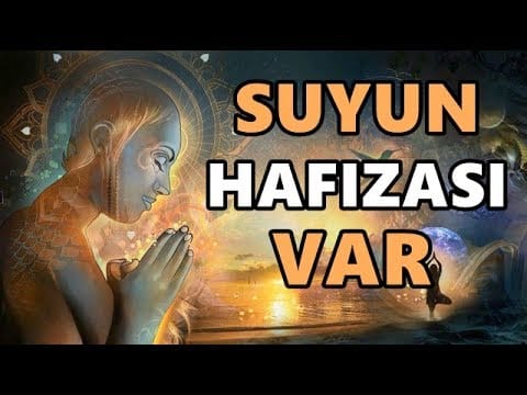 SUYUN HAFIZASI VAR.NİYETLERİ SUYA SÖYLEMENİN GÜCÜ