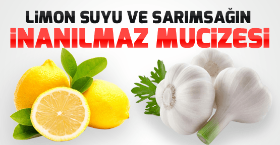 LİMON SUYU VE SARIMSAK MUCİZESİ