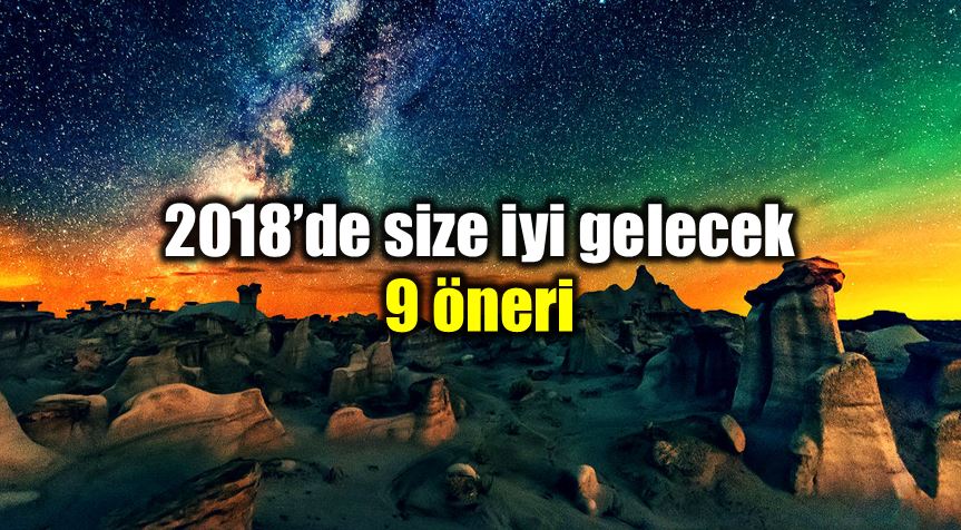 2018 yılında size iyi gelecek 9 harika öneri