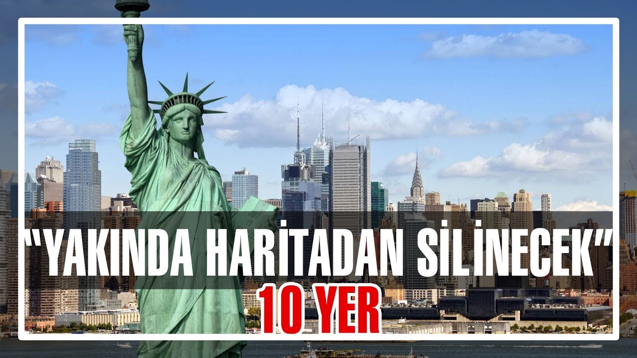 Gelecekte Dünya Haritasından Silinecek 10 Yer