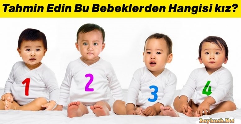 Psikolojik Test: Bu 4 Bebekten Hangisinin Kız Olduğunu Tahmin Ediniz?