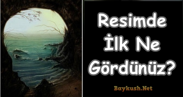 Resimde Gördüğünüz İlk Şey Karakterinizin Baskın Özelliklerini Ortaya Çıkarıyor