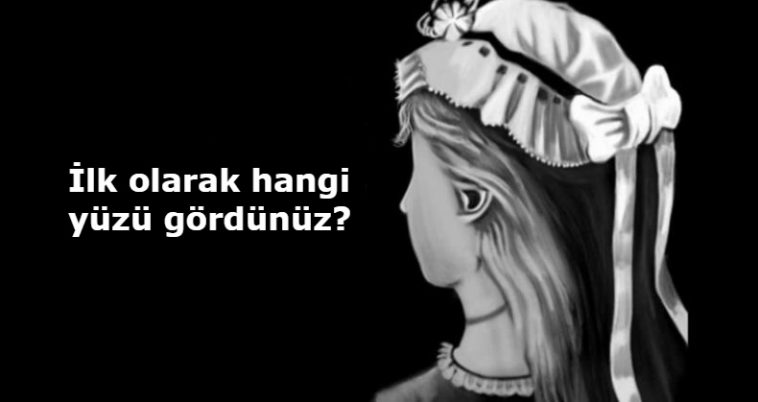 İki Yüz Testi: İlk Hangi Yüzü Gördünüz? Her Yüzün Farklı Bir Anlamı Var