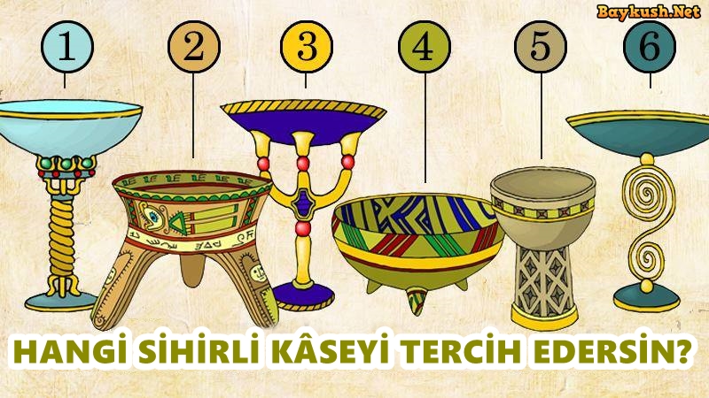 HANGİ SİHİRLİ KÂSEYİ TERCİH EDERSİN?