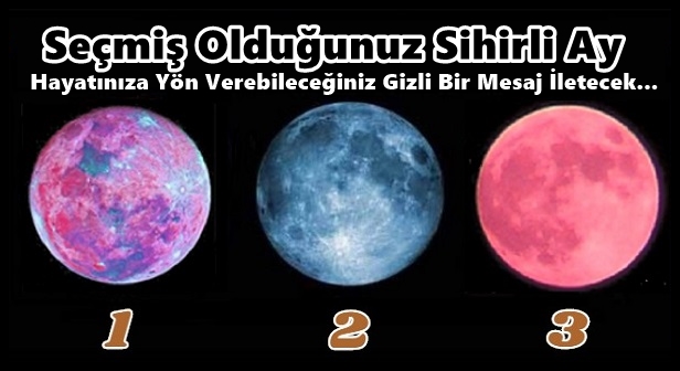 Seçmiş Olduğunuz Sihirli Ay Hayatınıza Yön Verebileceğiniz Gizli Bir Mesaj İletecek