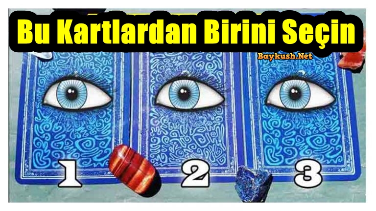 Hayatınızın Olumlu ve Olumsuz Bir Noktasını Gösteren Bu Kartlardan Birini Seçin