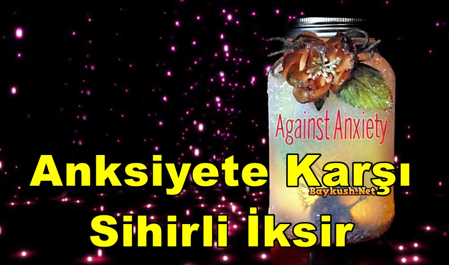 Anksiyete Karşı Sihirli İksir