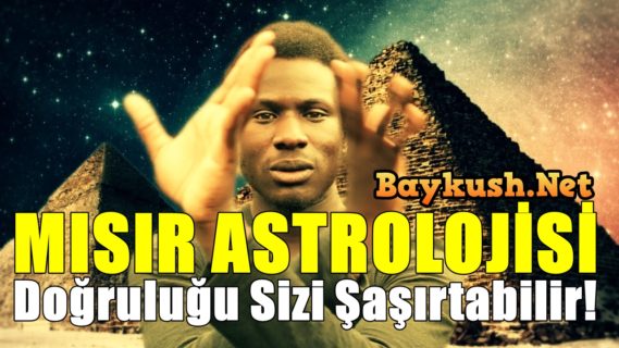 Mısır Astrolojisi Sizin Hayatınız Hakkında Ne Diyor? Doğruluğu Sizi Şaşırtabilir!