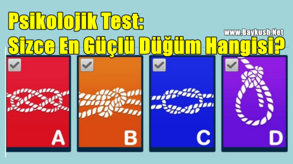 Psikolojik Test: Sizce En Güçlü Düğüm Hangisi?