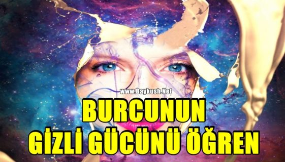 Burcunuzun Gizli Gücünü Öğrenin