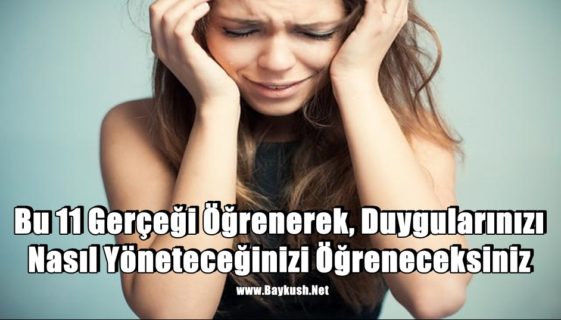 Bu 11 Gerçeği Öğrenerek, Duygularınızı Nasıl Yöneteceğinizi Öğreneceksiniz