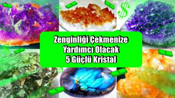 Zenginliği Çekmenize Yardımcı Olacak 5 Güçlü Kristal