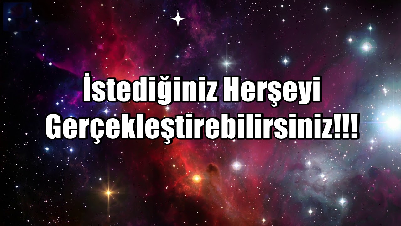 İstediğiniz Herşeyi Gerçekleştirebilirsiniz!!!