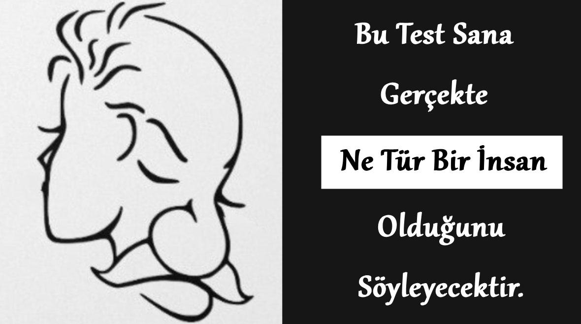 Bu Test Sana Gerçekte Ne Tür Bir İnsan Olduğunu Söyleyecektir.