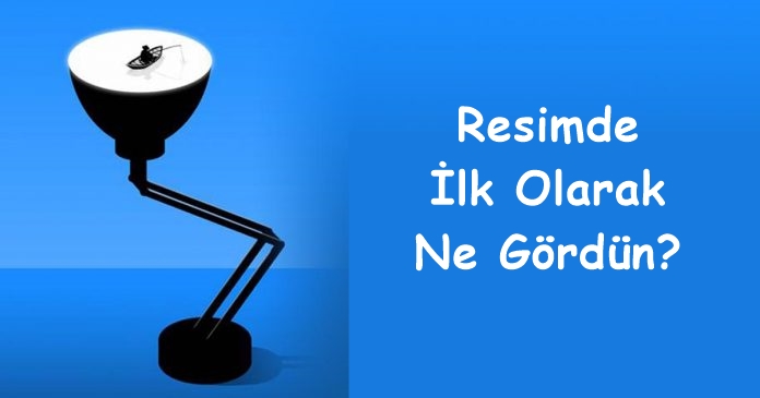 Resimde Gördüğün İlk Şey Bireysel Kişilik Özelliklerini Belirlemene Yardımcı Olacak