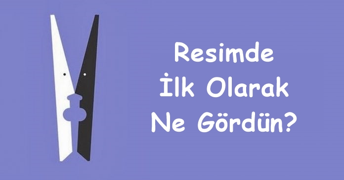 Resimde Gördüğün İlk Şey Eşinle Olan Uyumunu Belirlemene Yardımcı Olacak