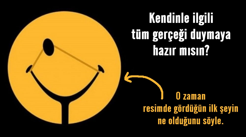 Resimde Gördüğün İlk Şey Kendini Daha İyi Anlamana Yardımcı Olacak