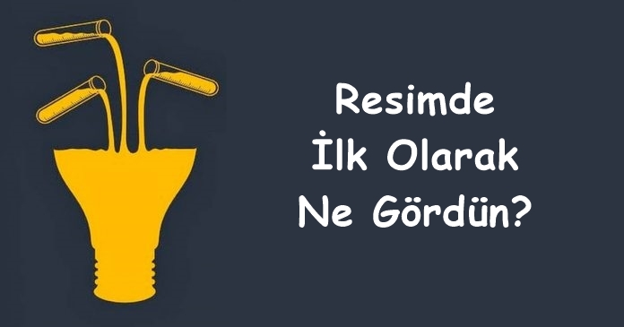 Resimde Gördüğün İlk Şey Pozitif Düşünme Düzeyini Gösterecek