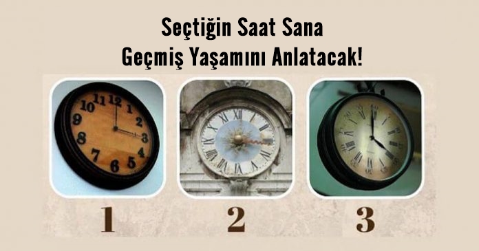 Seçtiğin Saat Sana Geçmiş Yaşamını Anlatacak! Karmayı Nasıl Düzelteceğini Biliyor Musun?