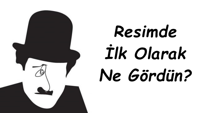 Resimde Gördüğün İlk Şey Seninle İlgili En İlginç Detayları Ortaya Çıkaracak